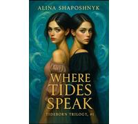 Where Tides Speak: Tideborn Trilogy, #1
