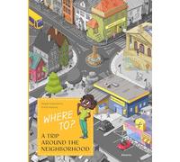 Where To?: A Trip Around the Neighborhood