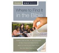 Where to Find It in the Bible (Rose Bible Basics)