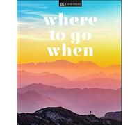 Where To Go When: (3rd edition)