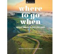 Where to Go When Great Britain and Ireland – Dorling Kindersley