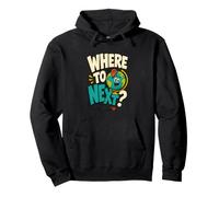 Where to Next? World Traveler Globetrotter Wanderlust Pullover Hoodie