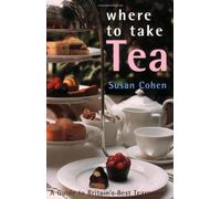 Where to Take Tea: A Guide to Britain's Best Tea Rooms