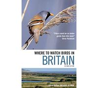 Where to Watch Birds in Britain: (Where to Watch Birds 2nd edition)