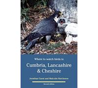 Where to Watch Birds in Cumbria, Lancashire & Cheshire