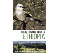 Where to Watch Birds in Ethiopia - 9781408130759