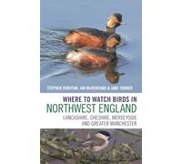 Where to Watch Birds in Northwest England: Lancashire, Cheshire, Merseyside and Greater Manchester