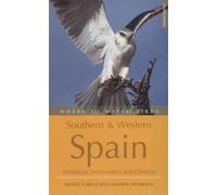 Where to Watch Birds in Southern and Western Spain: Andalucia, Extremadura and Gibraltar