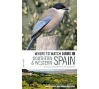 Where to Watch Birds in Southern and Western Spain: Andalucia, Extremadura and Gibraltar
