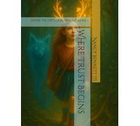 Where Trust Begins: Where The Virtues Bloom - Volume 1