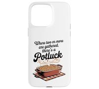 Where Two or More Are Gathered There’s a Potluck Christian Case for iPhone 15 Pro Max