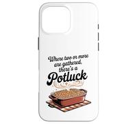 Where Two or More Are Gathered There’s a Potluck Christian Case for iPhone 16 Pro Max