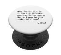 Where Two Or Three Gather Bible Verse Jesus Quote PopSockets Adhesive PopGrip