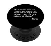 Where Two Or Three Gather Bible Verse Quote By Jesus PopSockets Adhesive PopGrip