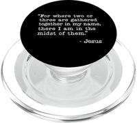 Where Two Or Three Gather Bible Verse Quote By Jesus PopSockets PopGrip for MagSafe