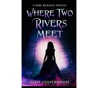 Where Two Rivers Meet: A Dark Romance Fantasy