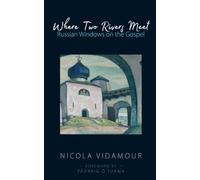 Where Two Rivers Meet: Russian Windows on the Gospel
