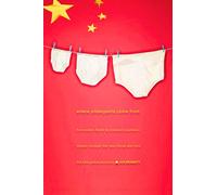 Where Underpants Come From: From Cotton Fields to Checkout Counters -- Travels Through the New China and Int o the New Global Economy