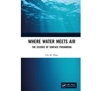 Where Water Meets Air : The Science of Surface Phenomena