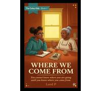 Where We Come From: The Coley Kids Book Four