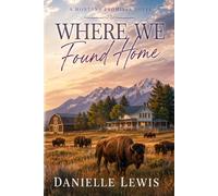 Where We Found Home: 2 (Montana Promises)