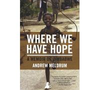 Where We Have Hope: A Memoir of Zimbabwe