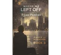 Where We Left Off: 3 (Middle of Somewhere)