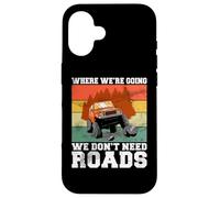 Where We’re Going We Don’t Need Roads Offroad Case for iPhone 16