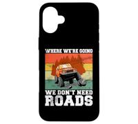 Where We’re Going We Don’t Need Roads Offroad Case for iPhone 16 Plus