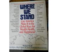 Where We Stand: Can America Make It in the Global Race for Wealth, Health, and Happiness?