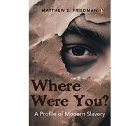 Where were you?: A Profile of Modern Slavery