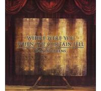 Where Were You When the Curtain Fell