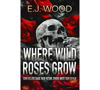 Where Wild Roses Grow