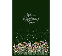 Where Wildflowers Grow, Writing Journal, 200 Ruled Pages