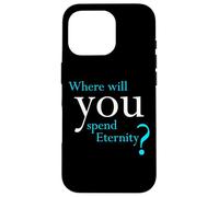 Where Will You Spend Eternity? Christian & Pastor Evangelism Case for iPhone 16 Pro