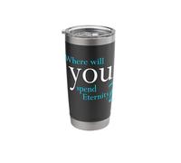 Where Will You Spend Eternity? Christian & Pastor Evangelism Stainless Steel Insulated Tumbler