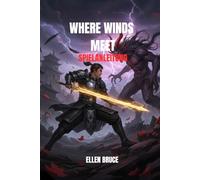 WHERE WINDS MEET SPIELANLEITUNG: DIE ENDGÜLTIGE WUXIA-ODYSSEY
