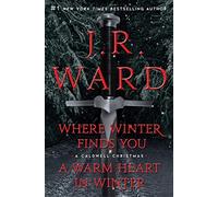 Where Winter Finds You / A Warm Heart in Winter Bindup: Where Winter Finds You; A Warm Heart in Winter Bindup (The Black Dagger Brotherhood World)