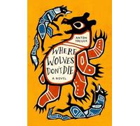 Where Wolves Don't Die by Anton Treuer (2024, Hardcover)