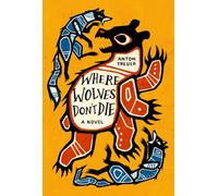 Where Wolves Don't Die by Anton Treuer Hardcover Book