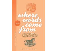 Where Words Come From: A Dictionary of Word Origins