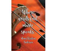 Where words fail, music speaks.-Hans Christian Andersen: Lined 6 x 9 journal, Hans Christian Anderson quote with cello photo