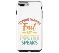 Where Words Fail My Poetry Speaks Writer Quote Case for iPhone 7 Plus/8 Plus