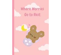 Where Worries Go to Rest: Night Notes for Ending Your Day Softly