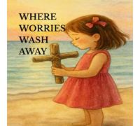 Where Worries Wash Away