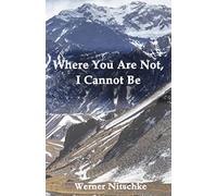 Where You Are Not, I Cannot Be