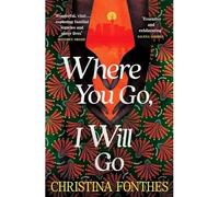 Where You Go, I Will Go - NEW Christina Fonth 2025