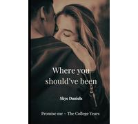 Where you should've been (Promise me ~ The College years)