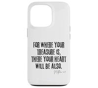 Where Your Treasure Is Heart Will Be Also Matthew 6:21 Case for iPhone 13 Pro