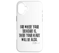 Where Your Treasure Is Heart Will Be Also Matthew 6:21 Case for iPhone 16 Plus